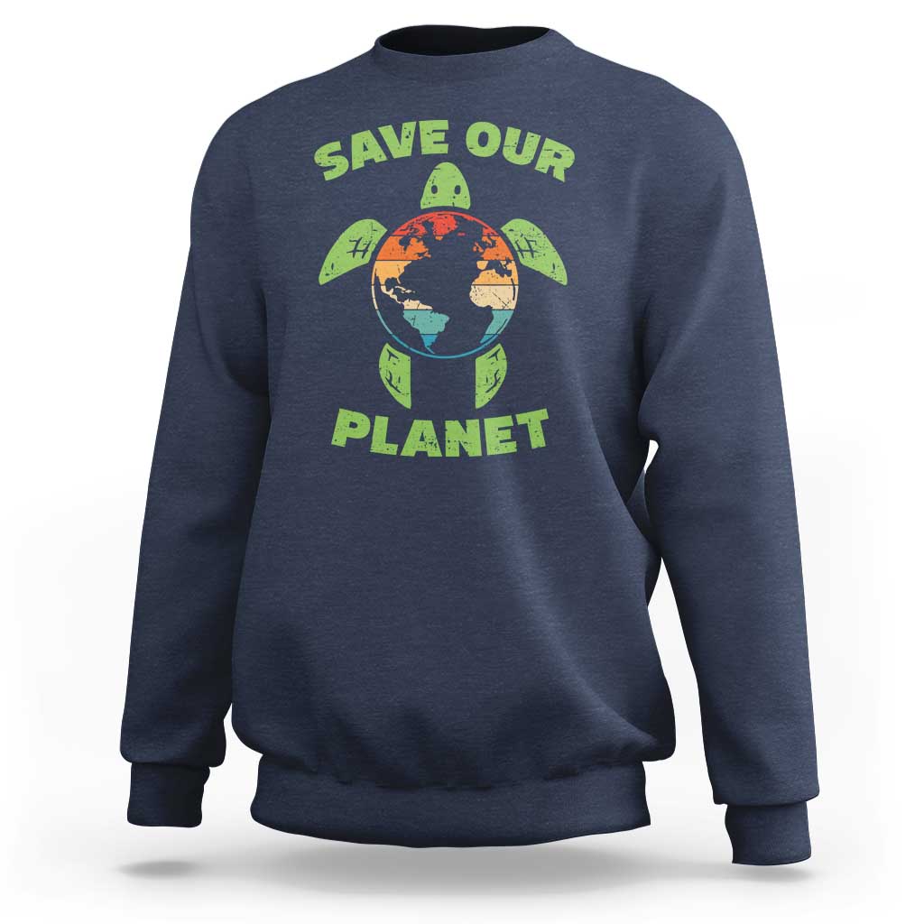 Retro Earth Day Sweatshirt Save Our Planet Sea Turtle Recycle Ocean Environment