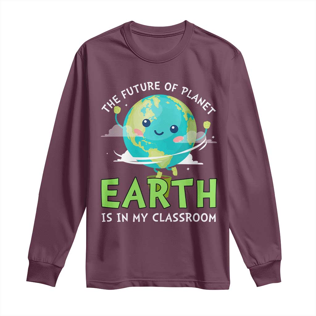 Earth Day Teachers Long Sleeve Shirt Funny Classroom