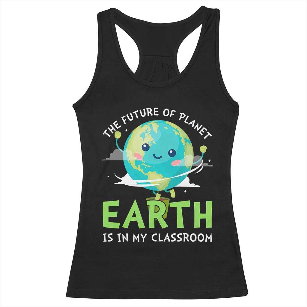 Earth Day Teachers Racerback Tank Top Funny Classroom