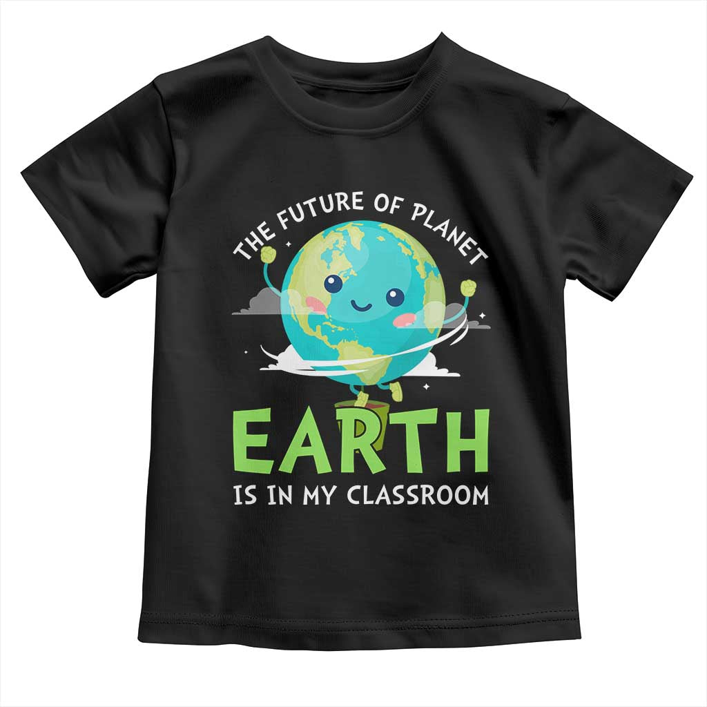 Earth Day Teachers Toddler T Shirt Funny Classroom