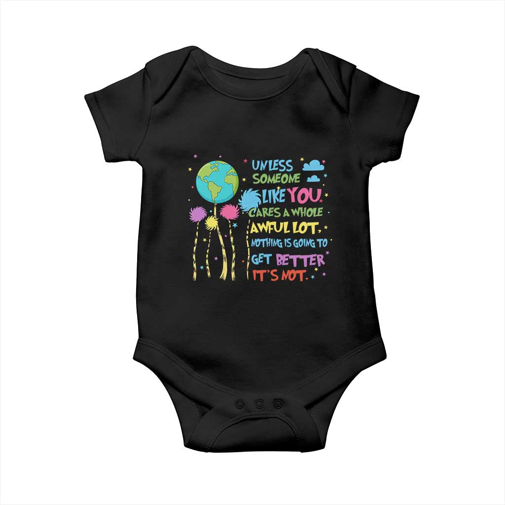 Earth Day Baby Onesie Unless Someone Like You Cares A Whole Awful Lot
