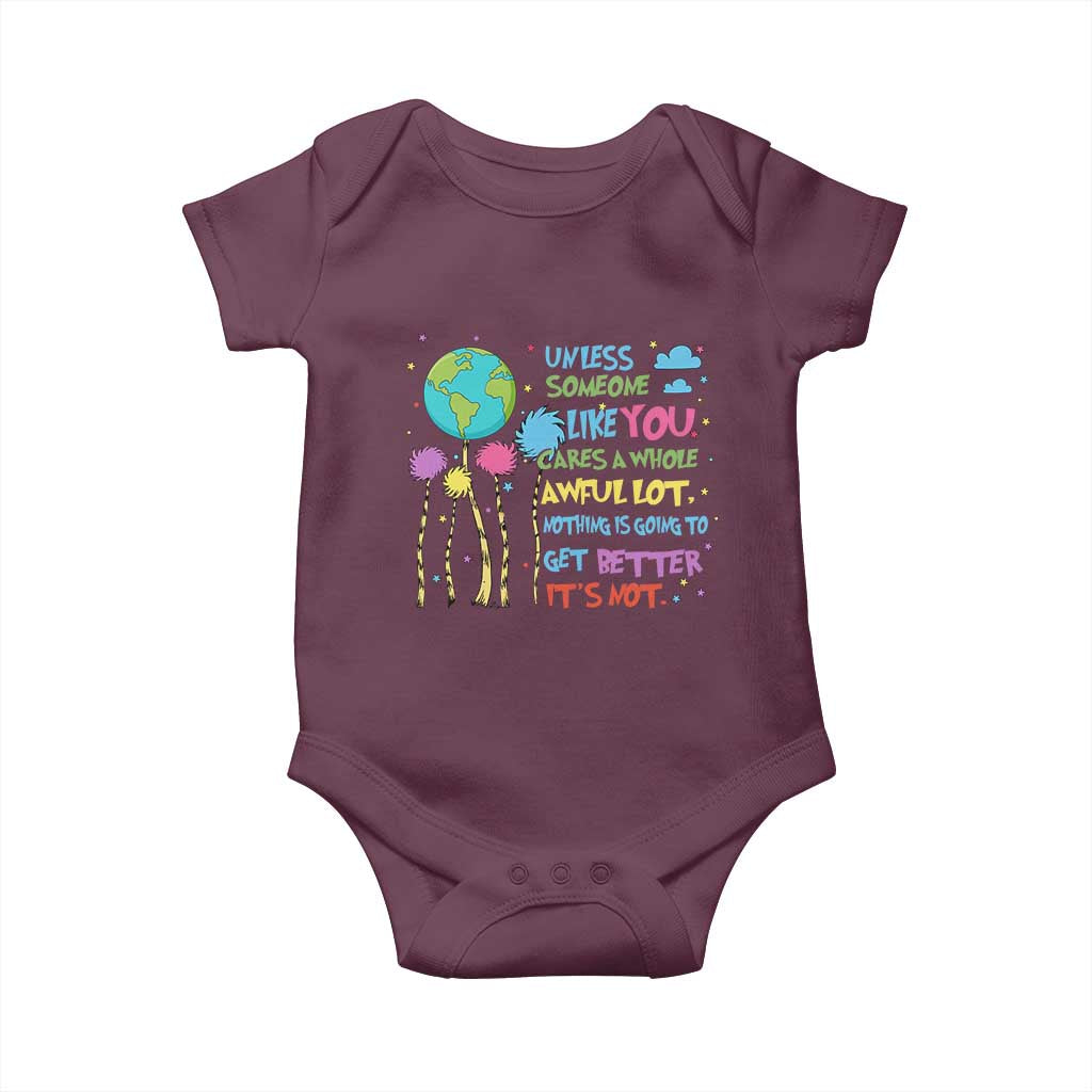 Earth Day Baby Onesie Unless Someone Like You Cares A Whole Awful Lot