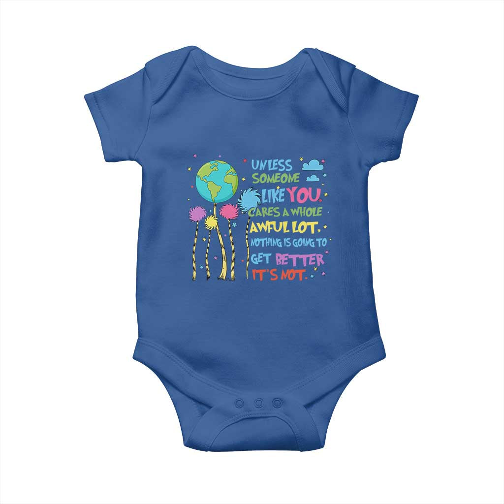 Earth Day Baby Onesie Unless Someone Like You Cares A Whole Awful Lot