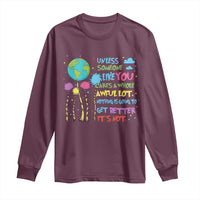Earth Day Long Sleeve Shirt Unless Someone Like You Cares A Whole Awful Lot