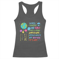 Earth Day Racerback Tank Top Unless Someone Like You Cares A Whole Awful Lot