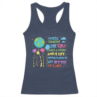 Earth Day Racerback Tank Top Unless Someone Like You Cares A Whole Awful Lot