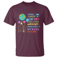 Earth Day T Shirt Unless Someone Like You Cares A Whole Awful Lot