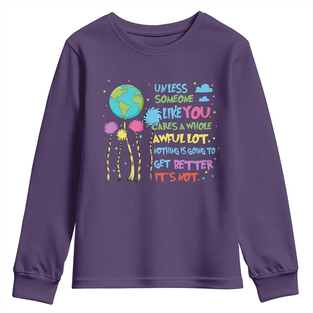 Earth Day Youth Sweatshirt Unless Someone Like You Cares A Whole Awful Lot