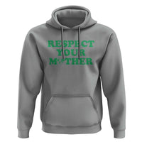 Earth Day Hoodie Respect Your Mother Environmental Recycling
