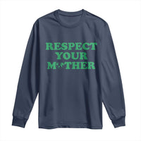 Earth Day Long Sleeve Shirt Respect Your Mother Environmental Recycling