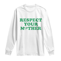 Earth Day Long Sleeve Shirt Respect Your Mother Environmental Recycling