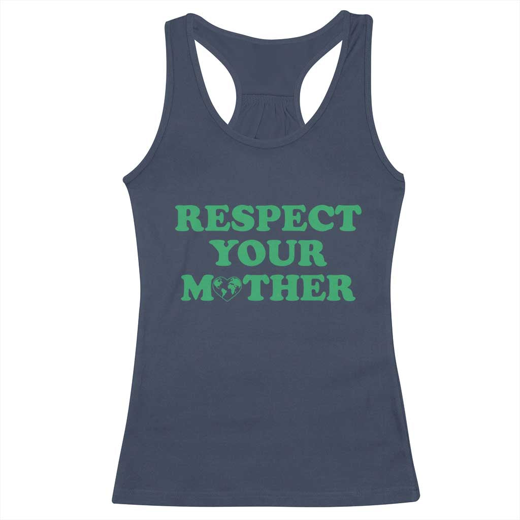 Earth Day Racerback Tank Top Respect Your Mother Environmental Recycling