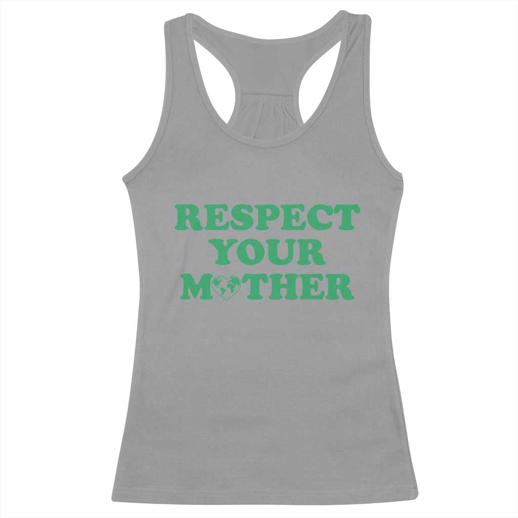 Earth Day Racerback Tank Top Respect Your Mother Environmental Recycling