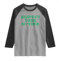Earth Day Raglan Shirt Respect Your Mother Environmental Recycling