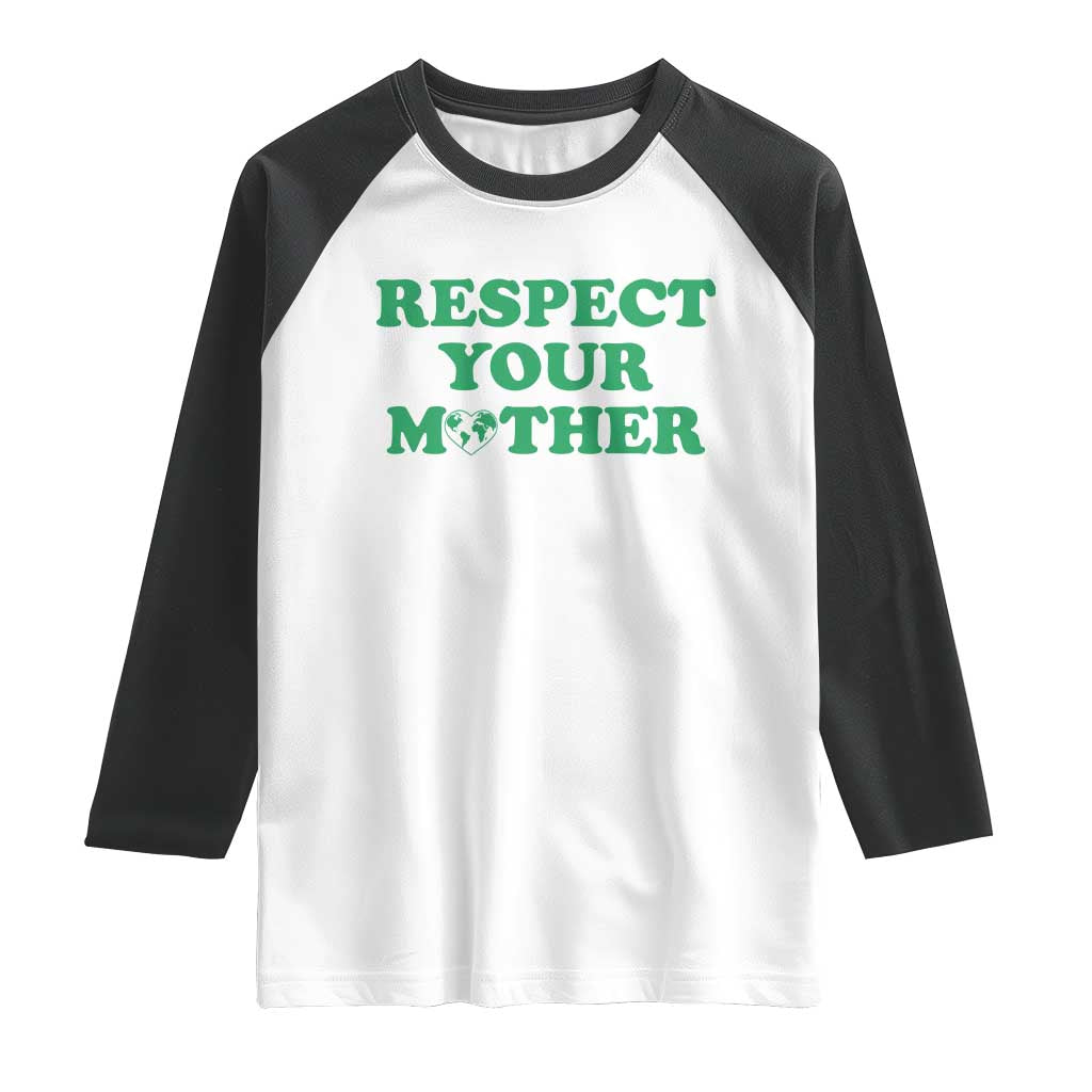 Earth Day Raglan Shirt Respect Your Mother Environmental Recycling
