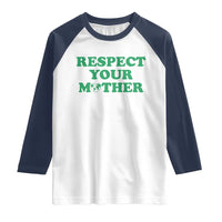 Earth Day Raglan Shirt Respect Your Mother Environmental Recycling
