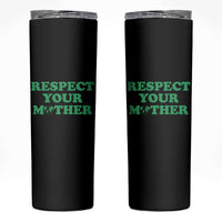 Earth Day Skinny Tumbler Respect Your Mother Environmental Recycling