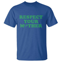 Earth Day T Shirt Respect Your Mother Environmental Recycling