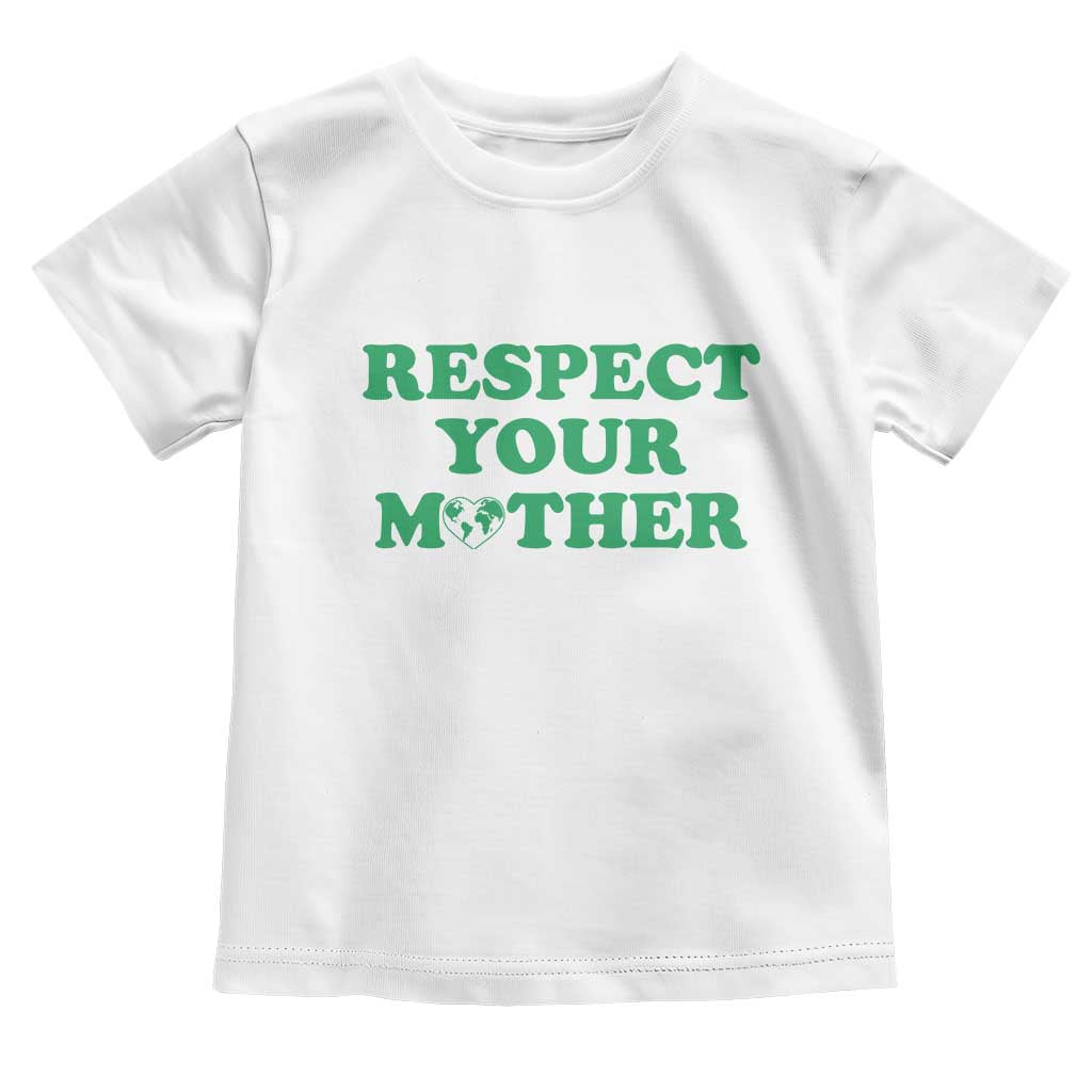 Earth Day Toddler T Shirt Respect Your Mother Environmental Recycling