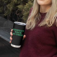 Earth Day Tumbler Cup Respect Your Mother Environmental Recycling
