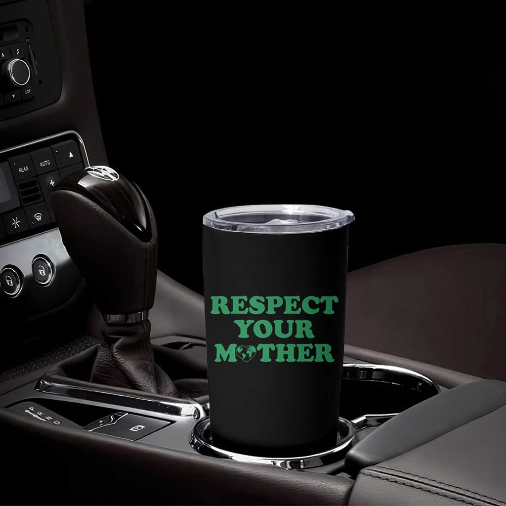 Earth Day Tumbler Cup Respect Your Mother Environmental Recycling