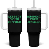 Earth Day Tumbler With Handle Respect Your Mother Environmental Recycling