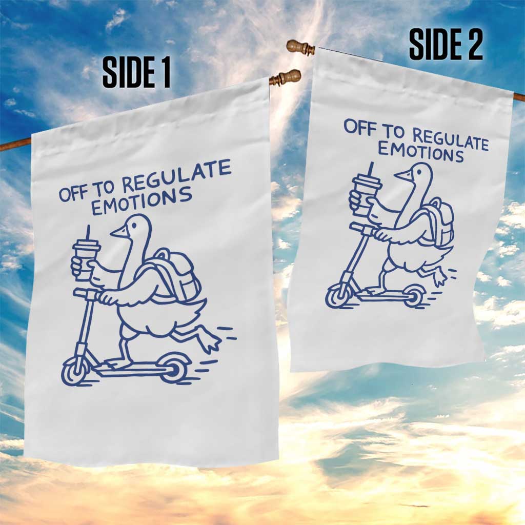Funny Goose Psychologist Garden Flag Off To Regulate Emotions Mental Health Counselor