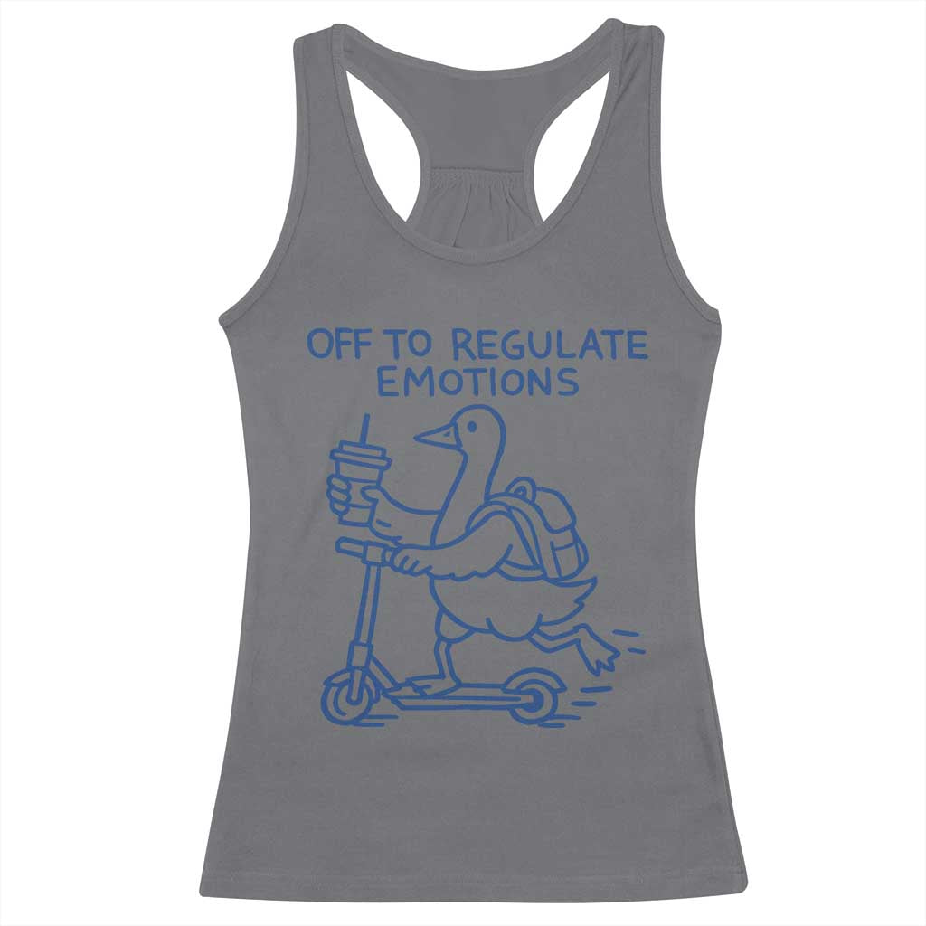 Funny Goose Psychologist Racerback Tank Top Off To Regulate Emotions Mental Health Counselor
