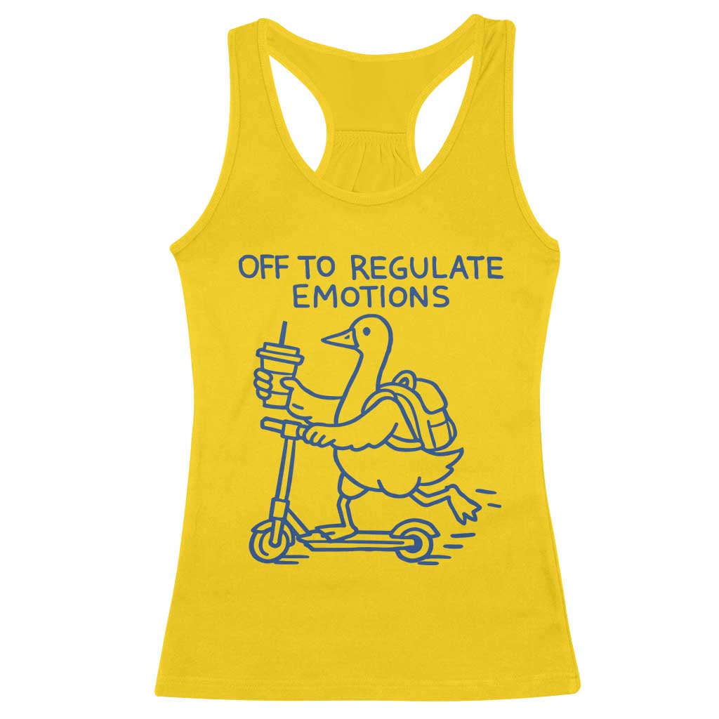 Funny Goose Psychologist Racerback Tank Top Off To Regulate Emotions Mental Health Counselor
