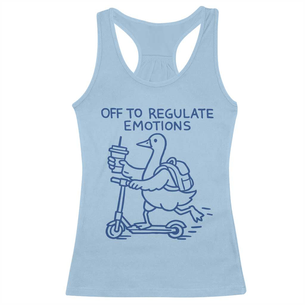 Funny Goose Psychologist Racerback Tank Top Off To Regulate Emotions Mental Health Counselor