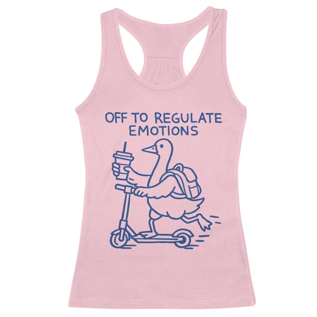 Funny Goose Psychologist Racerback Tank Top Off To Regulate Emotions Mental Health Counselor