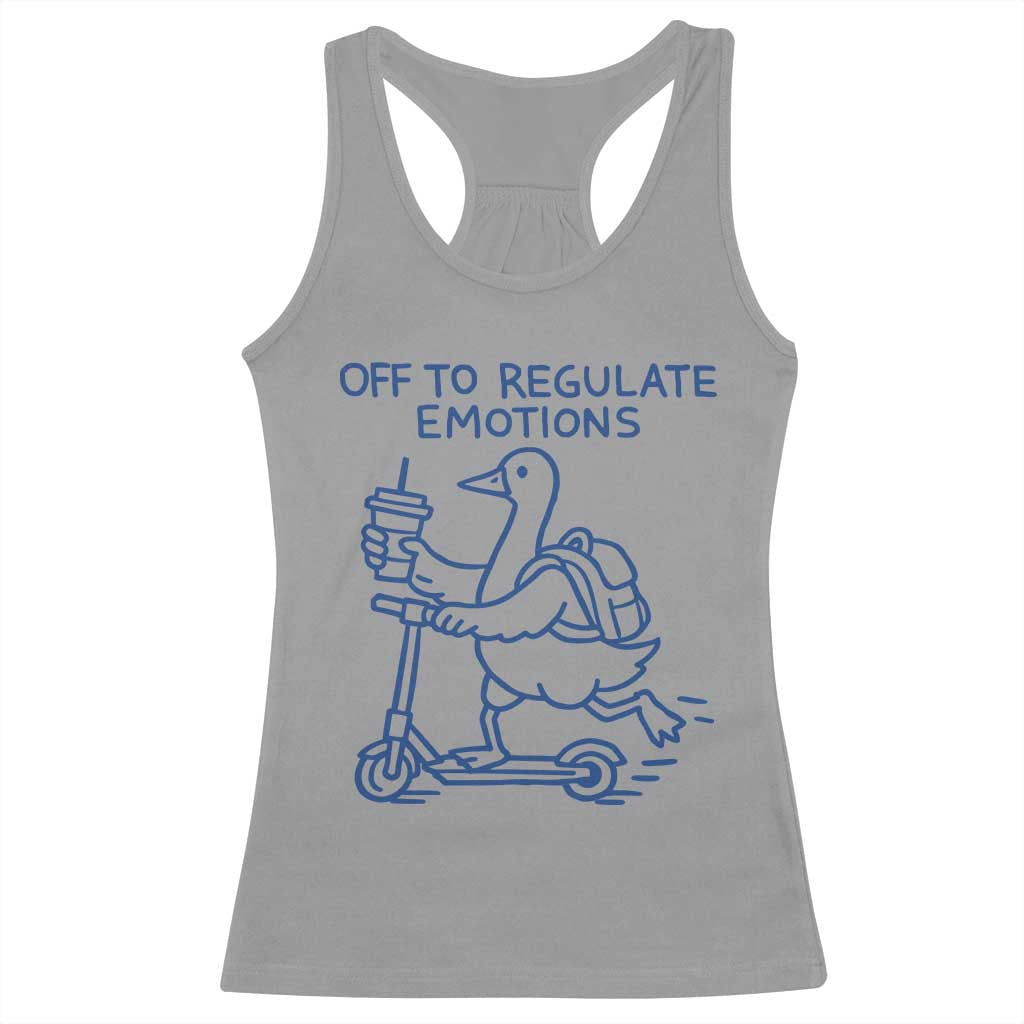 Funny Goose Psychologist Racerback Tank Top Off To Regulate Emotions Mental Health Counselor