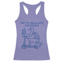 Funny Goose Psychologist Racerback Tank Top Off To Regulate Emotions Mental Health Counselor