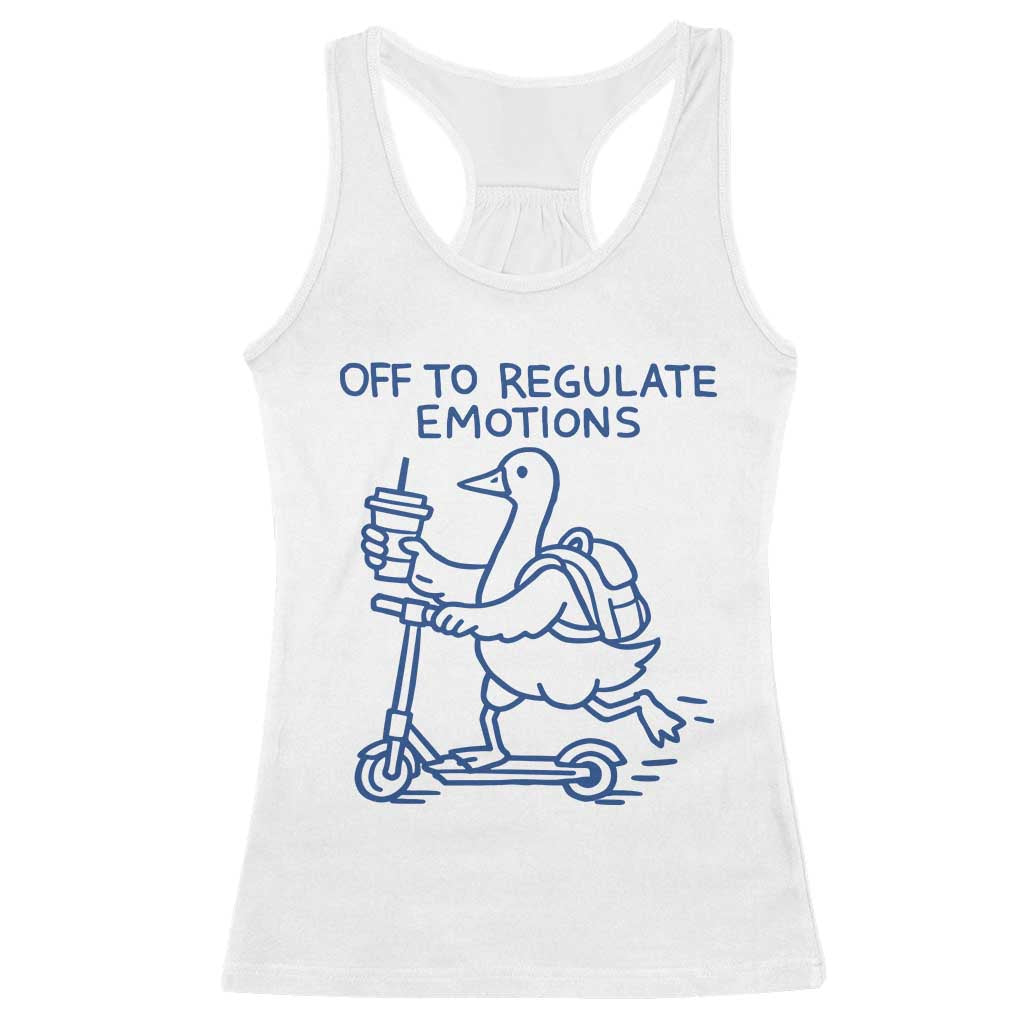 Funny Goose Psychologist Racerback Tank Top Off To Regulate Emotions Mental Health Counselor