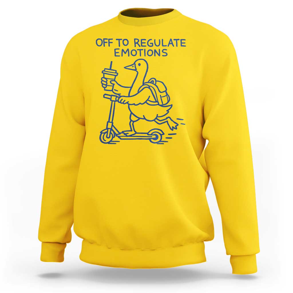 Funny Goose Psychologist Sweatshirt Off To Regulate Emotions Mental Health Counselor