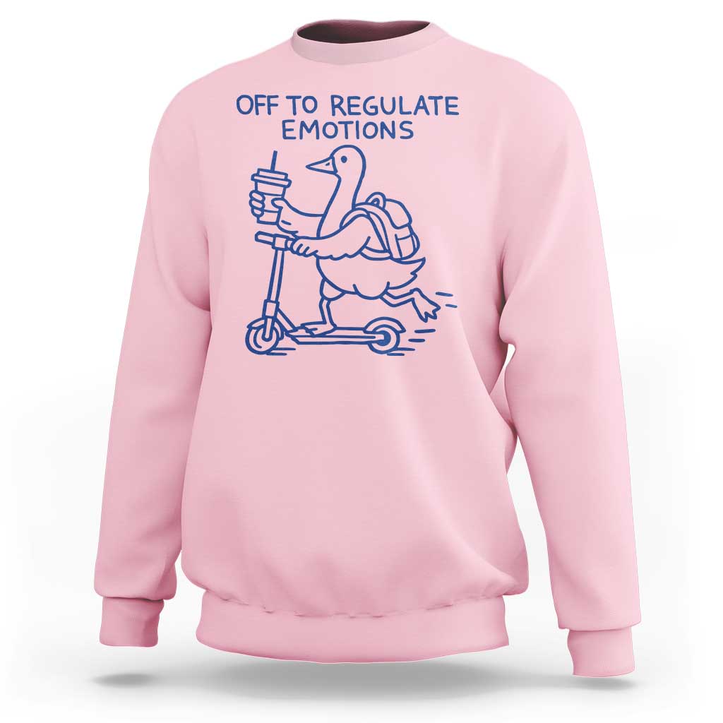 Funny Goose Psychologist Sweatshirt Off To Regulate Emotions Mental Health Counselor
