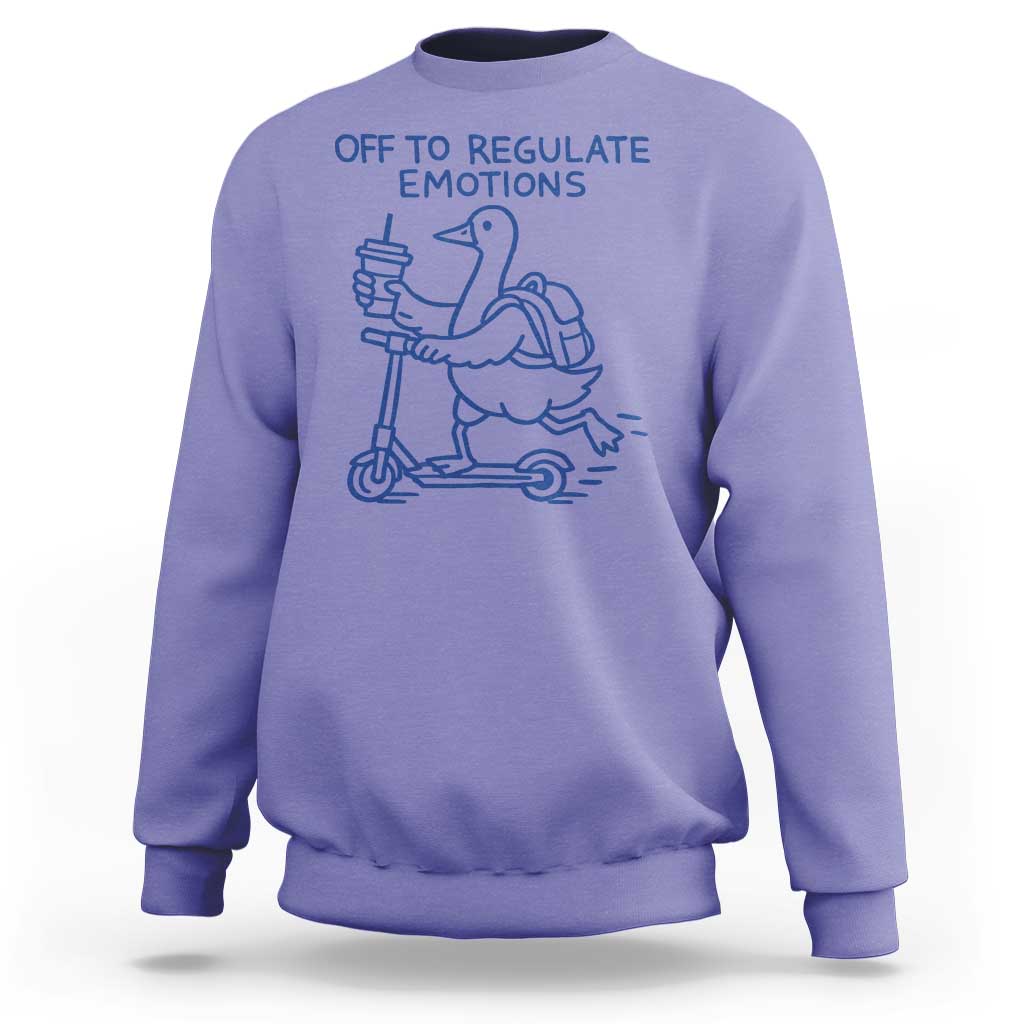 Funny Goose Psychologist Sweatshirt Off To Regulate Emotions Mental Health Counselor
