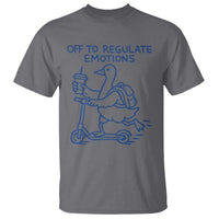 Funny Goose Psychologist T Shirt Off To Regulate Emotions Mental Health Counselor