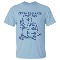 Funny Goose Psychologist T Shirt Off To Regulate Emotions Mental Health Counselor