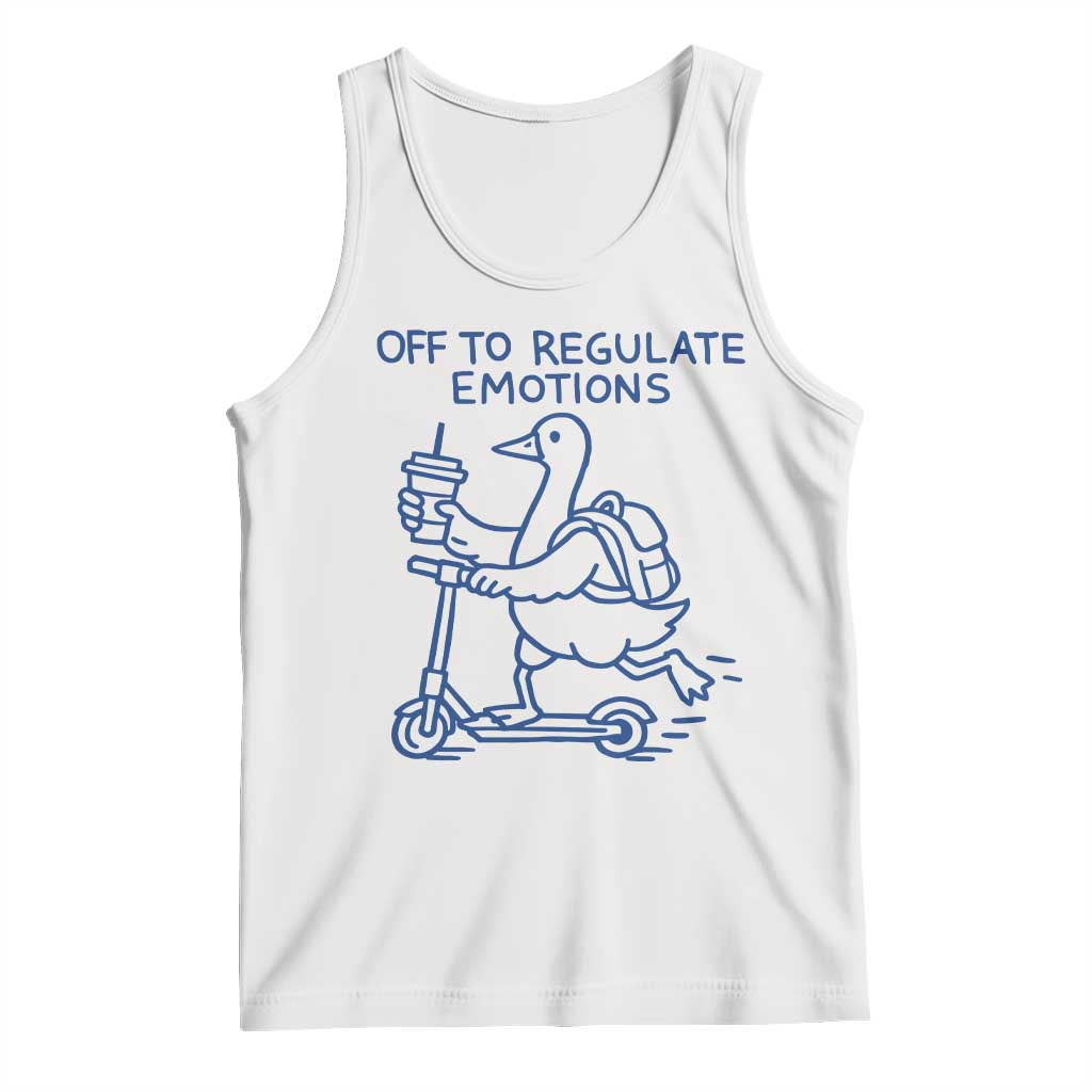 Funny Goose Psychologist Tank Top Off To Regulate Emotions Mental Health Counselor