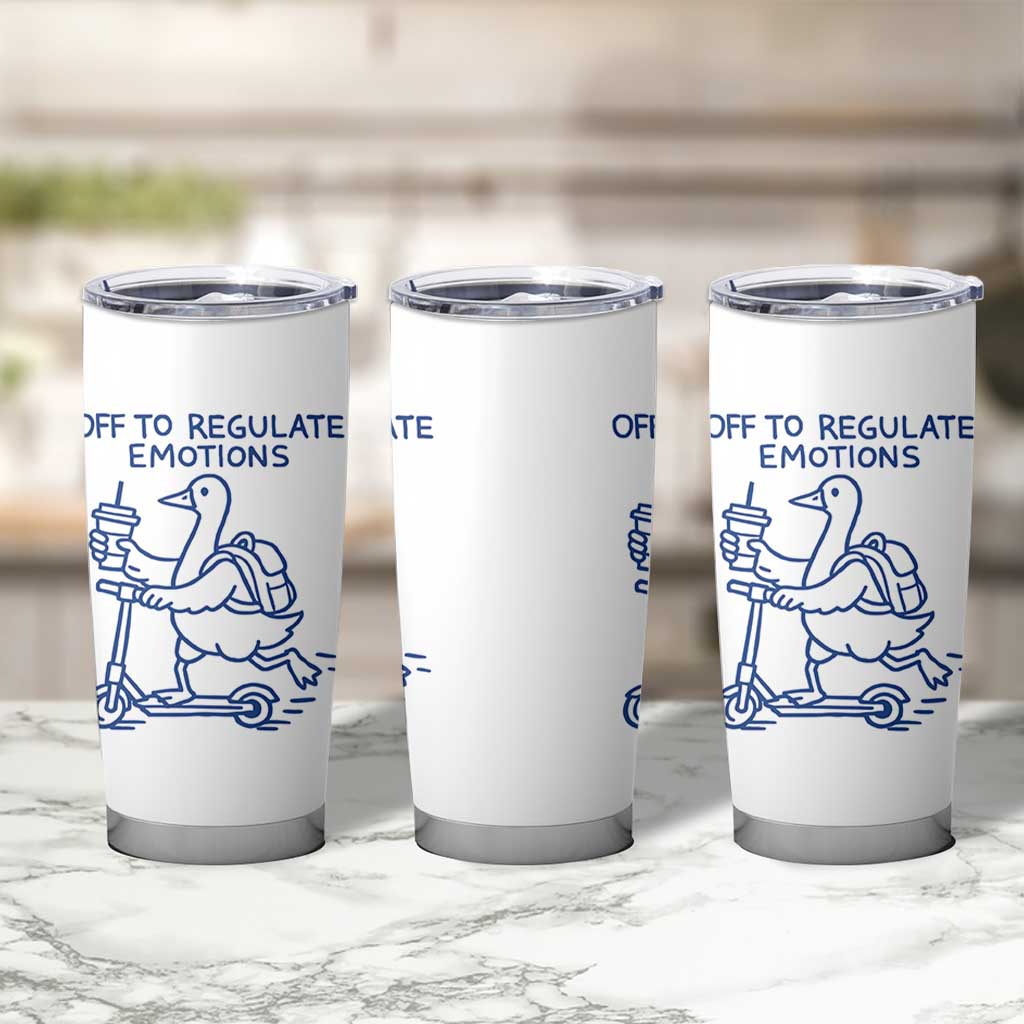 Funny Goose Psychologist Tumbler Cup Off To Regulate Emotions Mental Health Counselor