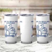 Funny Goose Psychologist Tumbler Cup Off To Regulate Emotions Mental Health Counselor
