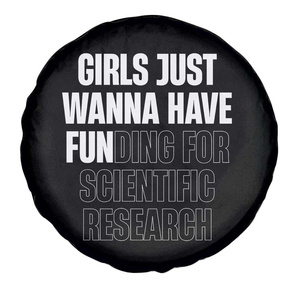 PHD Graduation Spare Tire Cover Girls Just Wanna Have Funding For Scientific Research