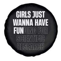 PHD Graduation Spare Tire Cover Girls Just Wanna Have Funding For Scientific Research