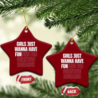 PHD Graduation Ceramic Ornament Girls Just Wanna Have Funding For Scientific Research - Wonder Print Shop