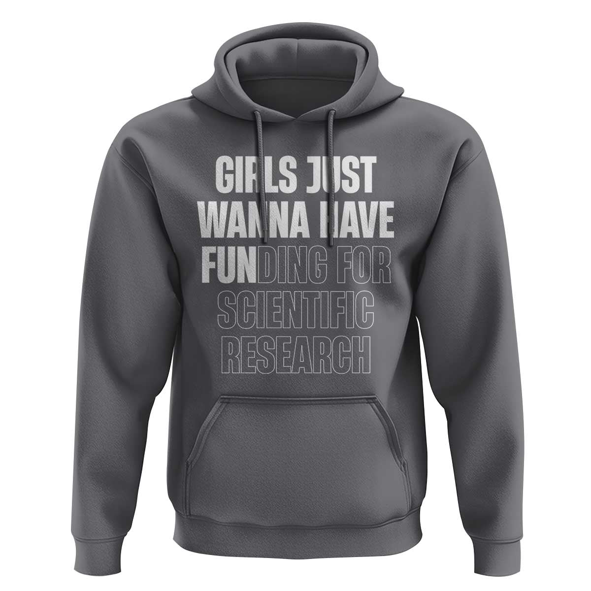 PHD Graduation Hoodie Girls Just Wanna Have Funding For Scientific Research