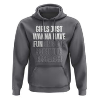 PHD Graduation Hoodie Girls Just Wanna Have Funding For Scientific Research