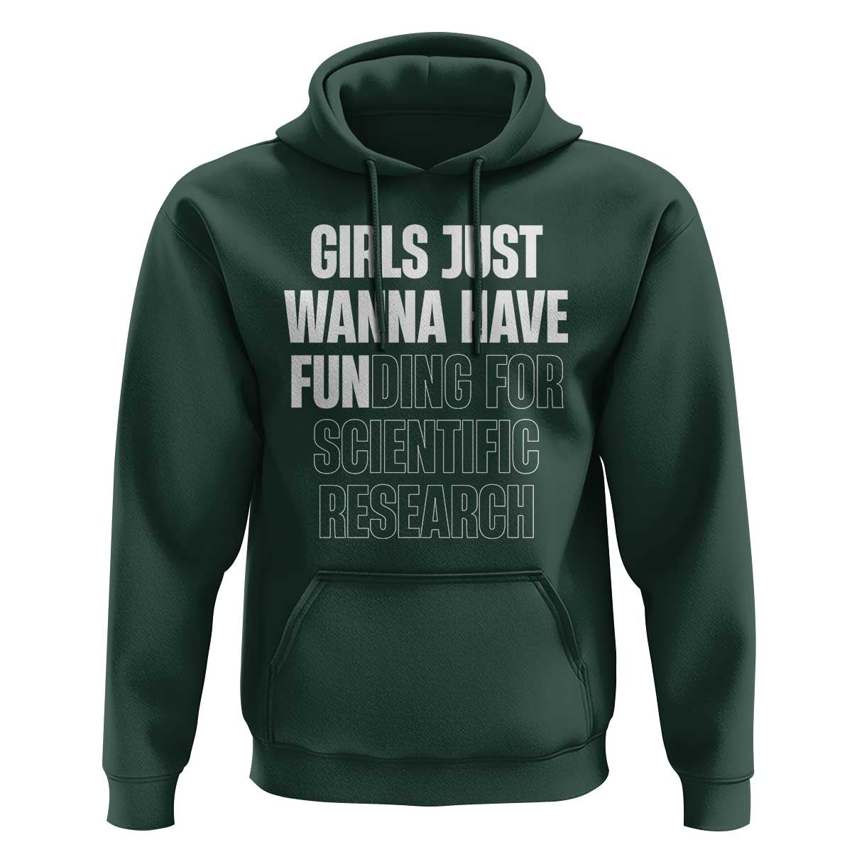 PHD Graduation Hoodie Girls Just Wanna Have Funding For Scientific Research