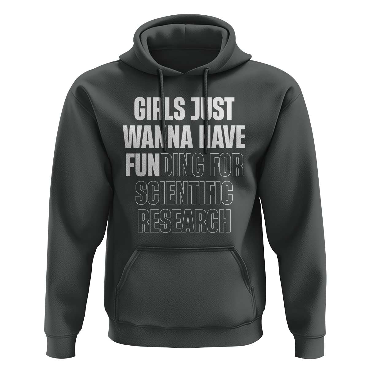 PHD Graduation Hoodie Girls Just Wanna Have Funding For Scientific Research