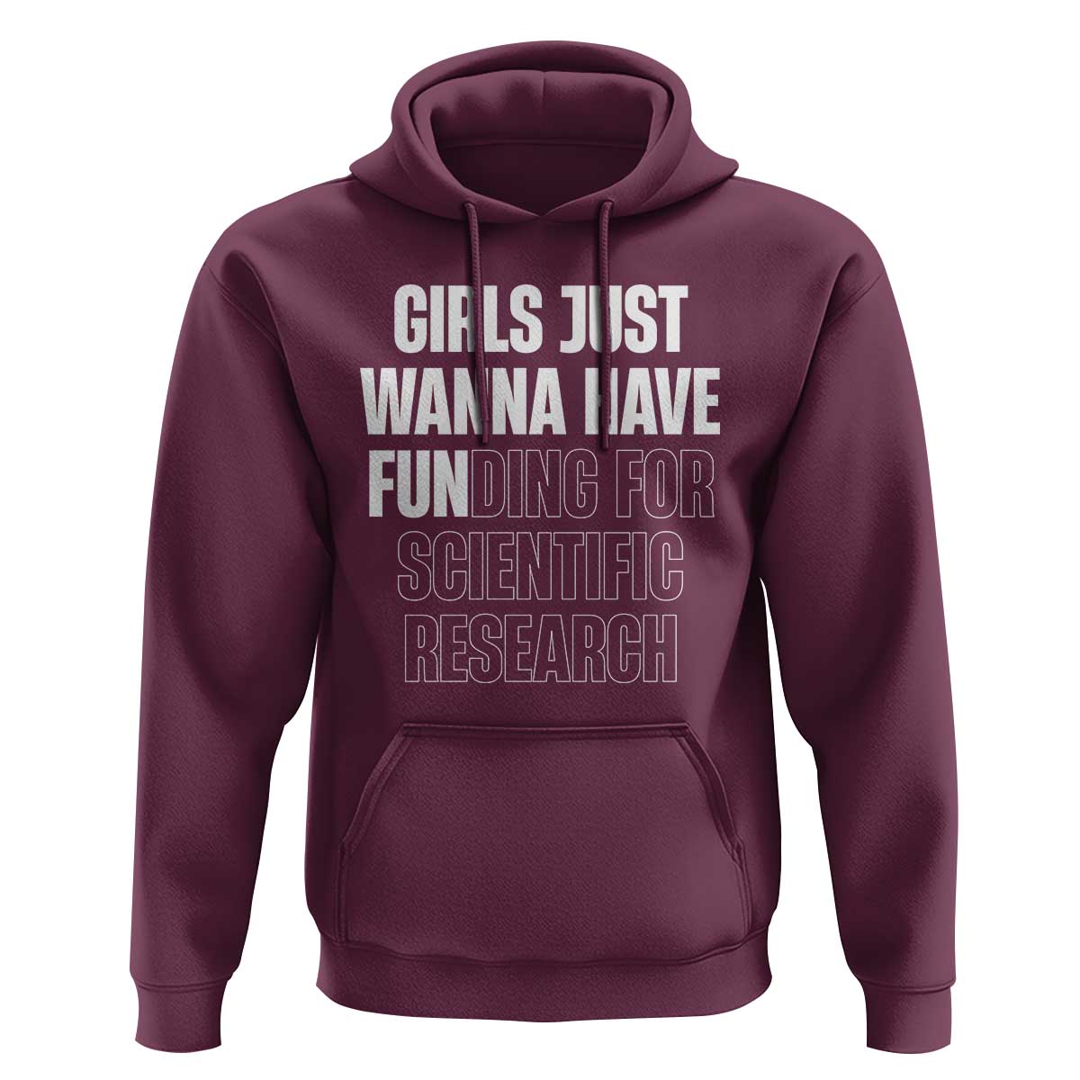 PHD Graduation Hoodie Girls Just Wanna Have Funding For Scientific Research